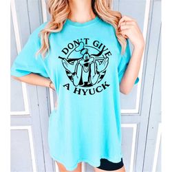 i don't give a hyuck shirt, funny goofy shirt, disney goofy comfort color shirt, disney world shirt, goofy movie shirt,