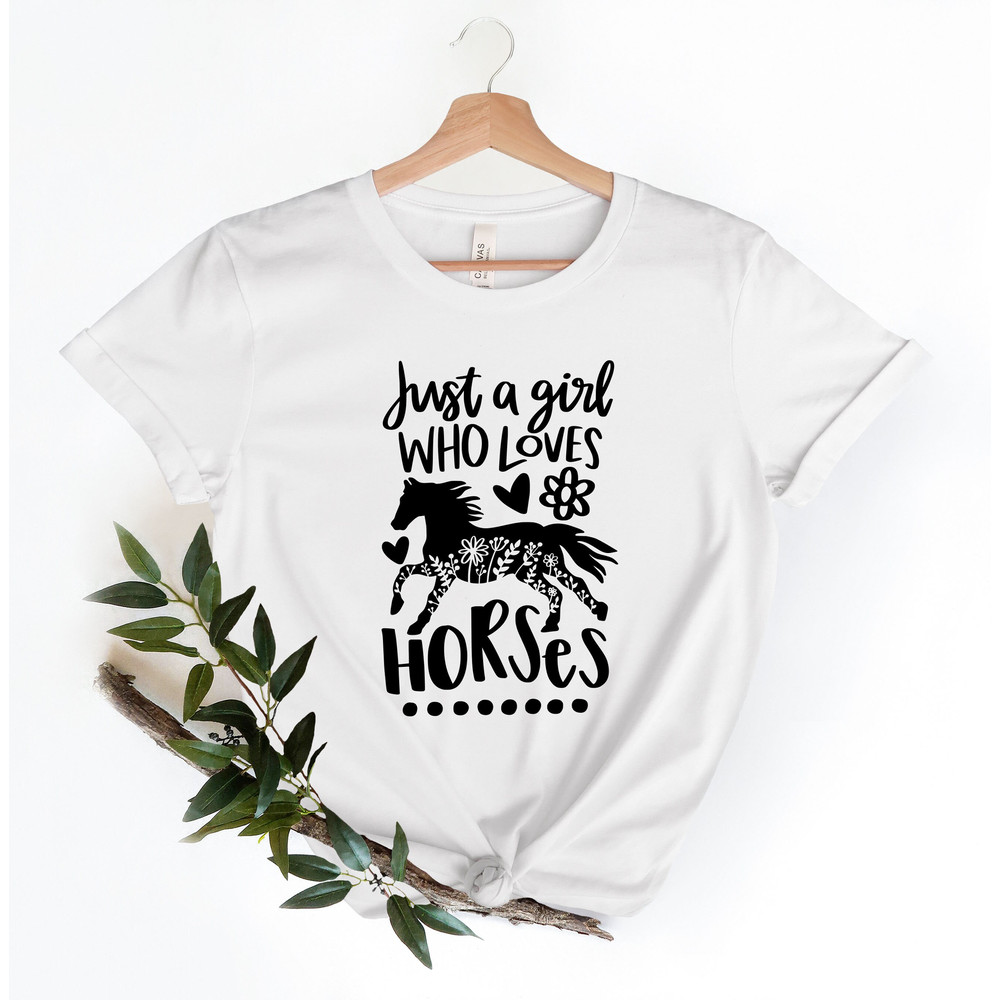 Horse Shirt, Just a girl who loves horses Shirt, Horse Lover Tee, Horse Girl Shirt, gift for Mother, Horse Lover Horse Lover gift for women - 2.jpg