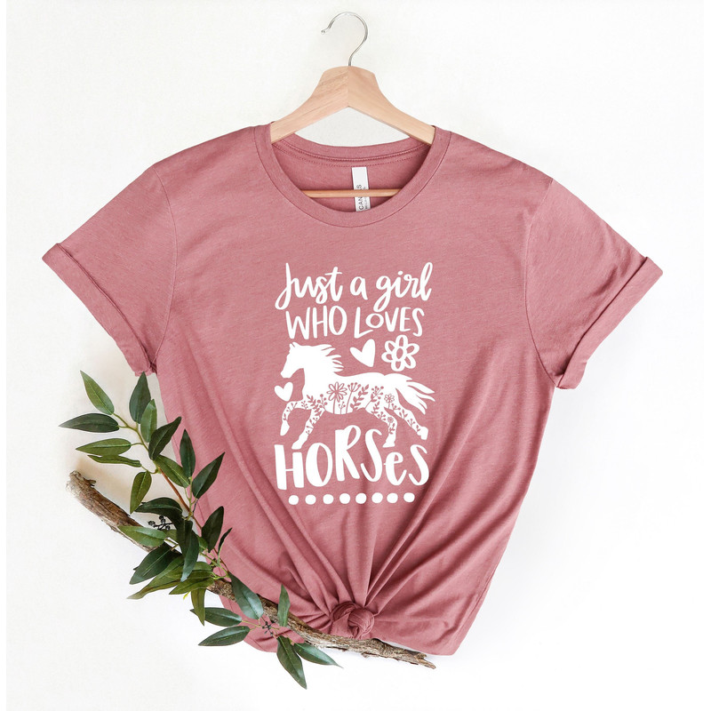 Horse Shirt, Just a girl who loves horses Shirt, Horse Lover Tee, Horse Girl Shirt, gift for Mother, Horse Lover Horse Lover gift for women - 1.jpg