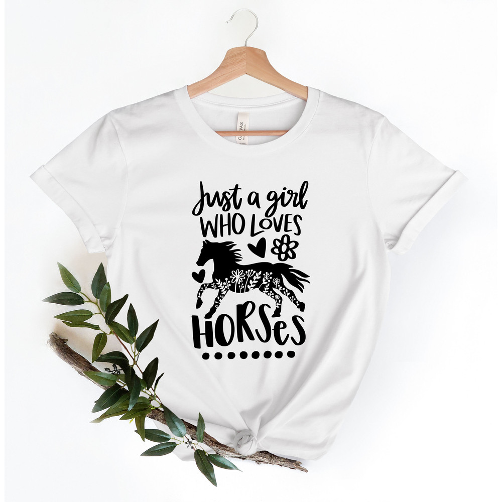 Horse Shirt, Just a girl who loves horses Shirt, Horse Lover Tee, Horse Girl Shirt, gift for Mother, Horse Lover Horse Lover gift for women - 2.jpg