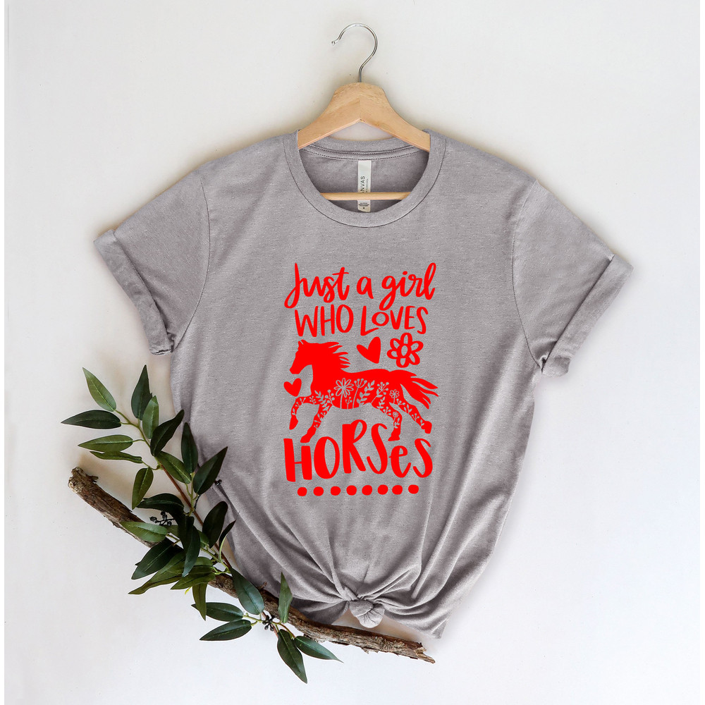 Horse Shirt, Just a girl who loves horses Shirt, Horse Lover Tee, Horse Girl Shirt, gift for Mother, Horse Lover Horse Lover gift for women - 3.jpg