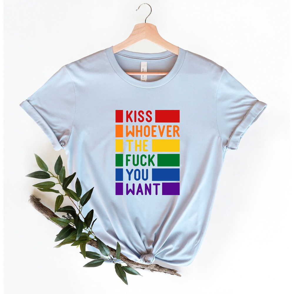 Pride Kiss Shirt, LGBTQ Flag T-Shirt, Fuck Whoever You Want Shirt Gift, Kiss Whoever You Want Shirt, Bisexual Gift, LGBTQ+ Outfit, Gay Gift - 2.jpg