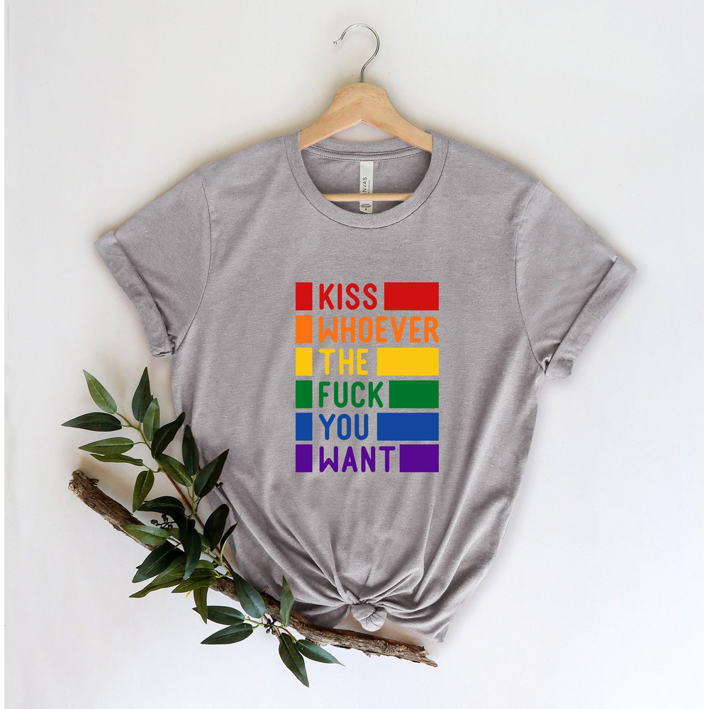 Pride Kiss Shirt, LGBTQ Flag T-Shirt, Fuck Whoever You Want Shirt Gift, Kiss Whoever You Want Shirt, Bisexual Gift, LGBTQ+ Outfit, Gay Gift - 3.jpg