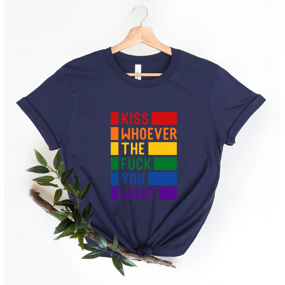 Pride Kiss Shirt, LGBTQ Flag T-Shirt, Fuck Whoever You Want Shirt Gift, Kiss Whoever You Want Shirt, Bisexual Gift, LGBTQ+ Outfit, Gay Gift - 4.jpg