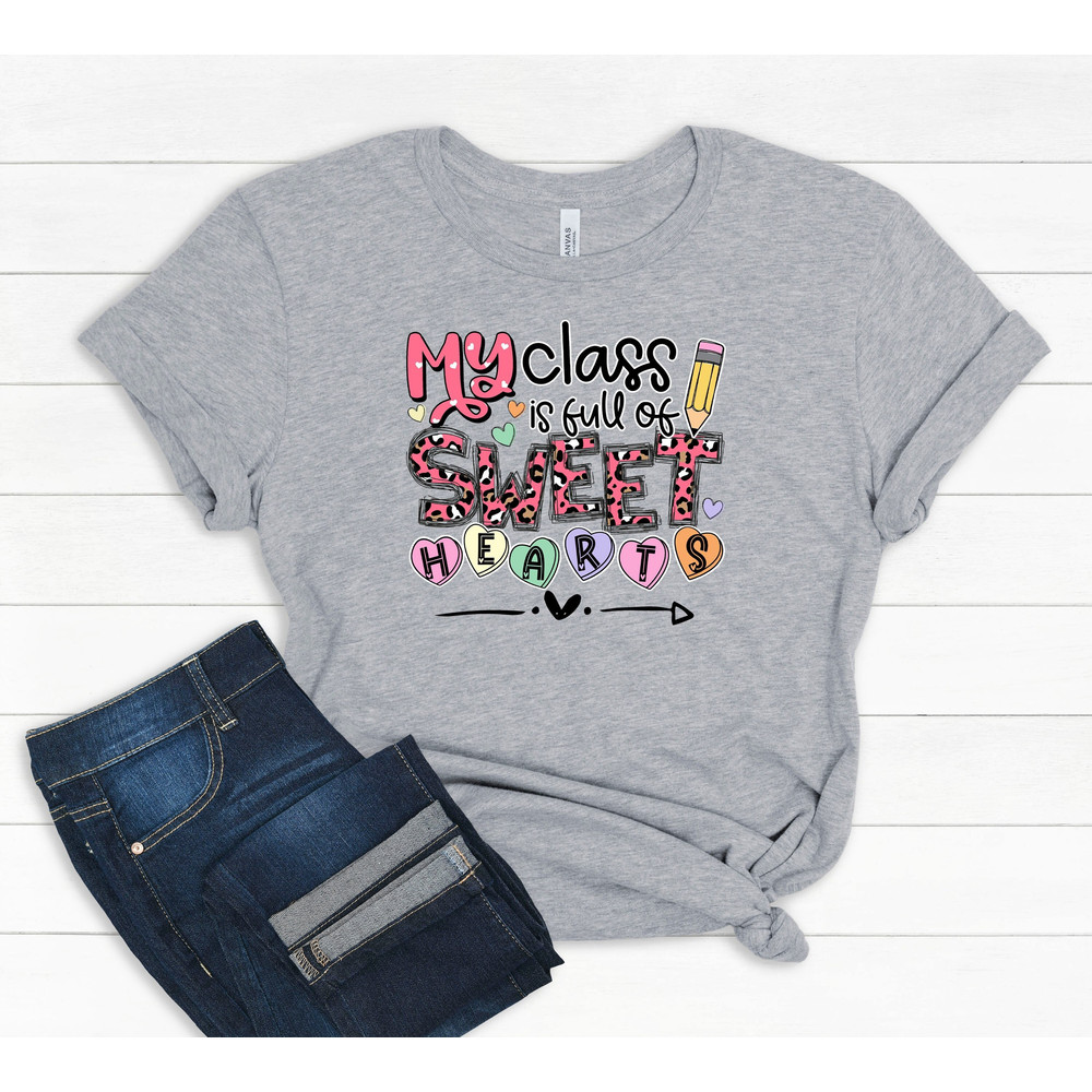 Teacher Valentines Shirt, My Class is Full Of Sweet hearts Sweethearts Shirt, Valentines Day Shirt, Teacher Team Shirts, Teacher Saying, - 1.jpg