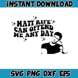matt rife, matt rife svg, matt rife shirt, funny svg, trending svg, funny png for shirts, funny quote svg