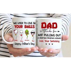 personalized father's day mug, we use to live in your balls mug, funny gifts for dad, fathers day gifts, daddy mug, dad