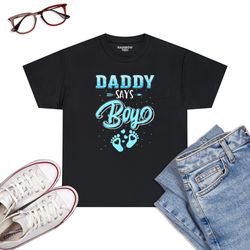 gender reveal daddy says boy baby matching family set t-shirt