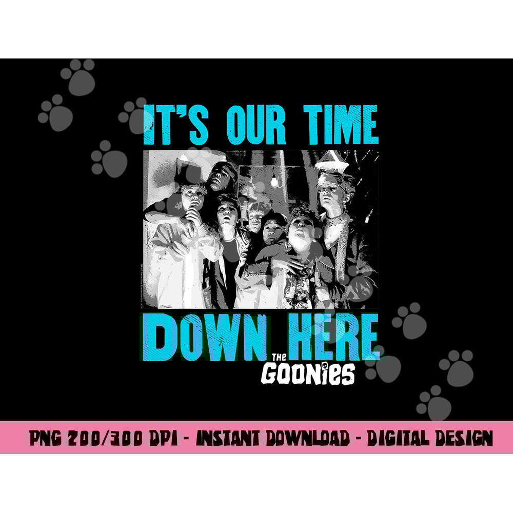 The Goonies Down Here png, sublimation .jpg