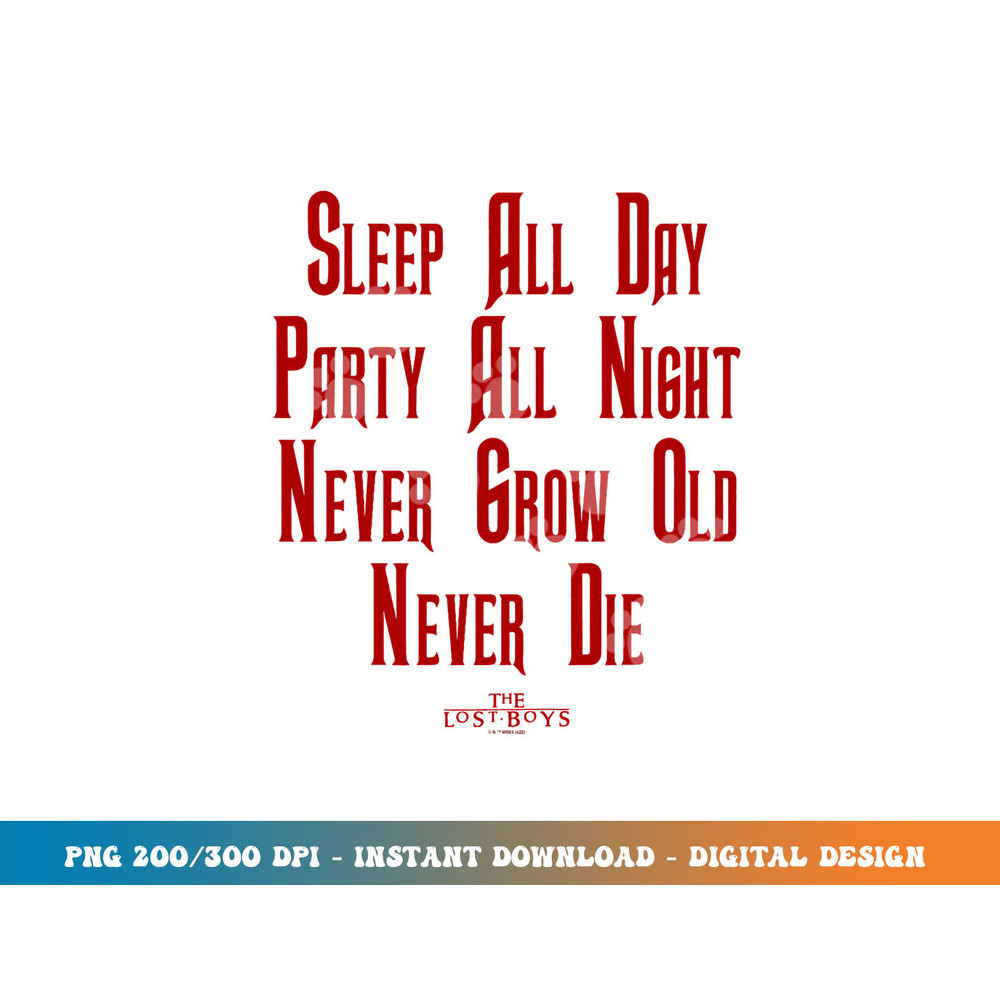 The Lost Boys Sleep All Day Quote  png, sublimation.jpg