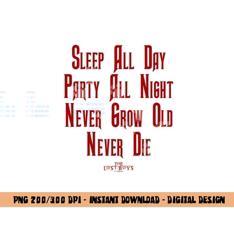 The Lost Boys Sleep All Day Quote png, sublimation .jpg