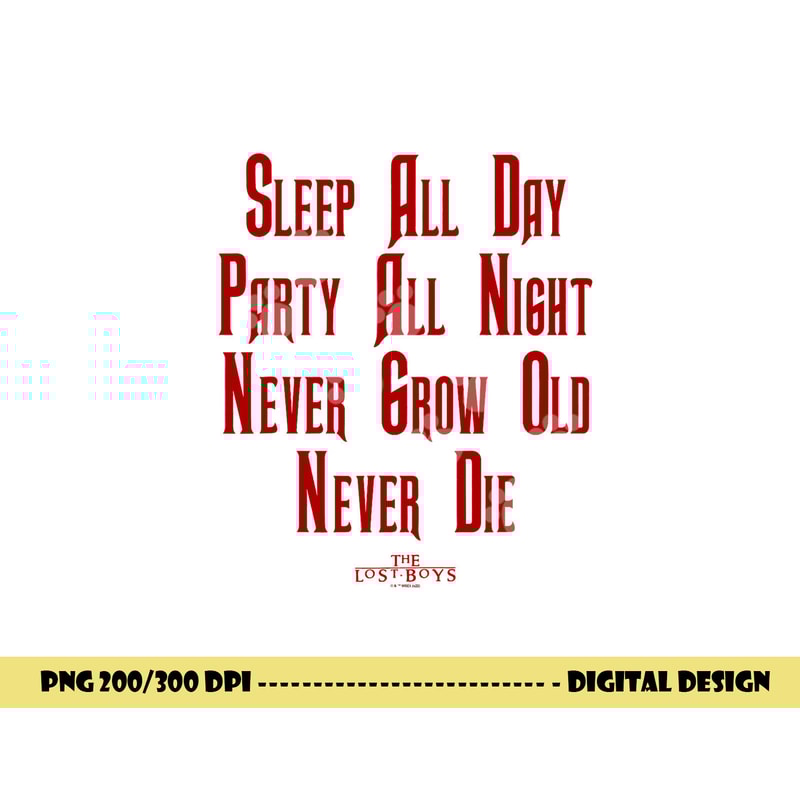 The Lost Boys Sleep All Day Quote png, sublimation .jpg