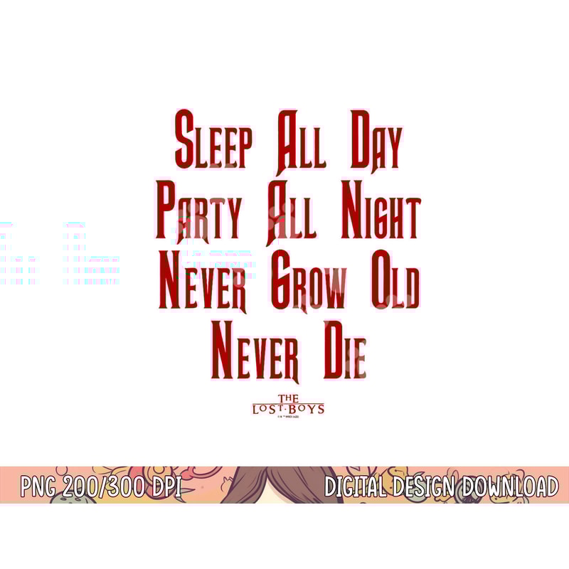 The Lost Boys Sleep All Day Quote png, sublimation .jpg