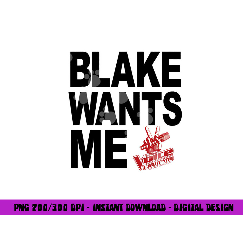 The Voice Blake Wants Me  png, sublimation .jpg
