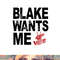 The Voice Blake Wants Me png, sublimation .jpg