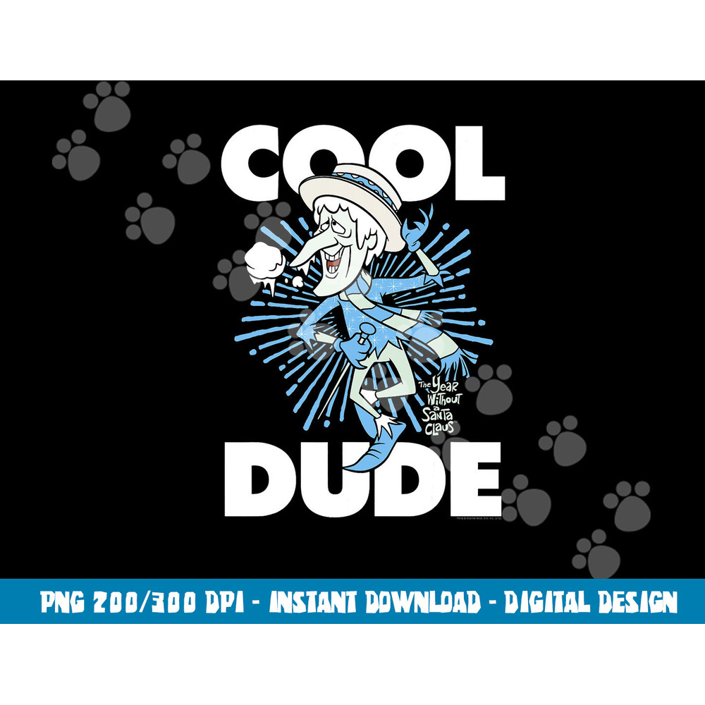 The Year Without a Santa Claus Cool Dude png, sublimation .jpg
