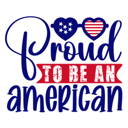 proud to be an american svg, 4th of july svg, america svg, usa flag svg, independence day svg, cut file cricutth