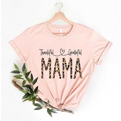 Thankful Grateful Mama Shirt, Leopard fall shirt, Thanksgiving Mama Shirt, Thanksgiving Shirt,  Thanksgiving Mama Shirt,
