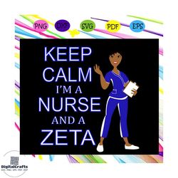 keep calm i'm a nurse and a zeta, zeta svg, 1920 zeta phi beta, zeta phi beta svg, z phi b, zeta shirt, zeta sorority, s