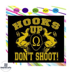 hooks up don't shoot, omega psi phi svg, omega psi phi gift, omega psi phi, omega psi svg, omega psi gift,psi phi sorori