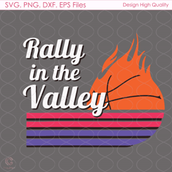 rally in the valley svg, sport svg, valley svg, rally svg, phoenix flaming svg,