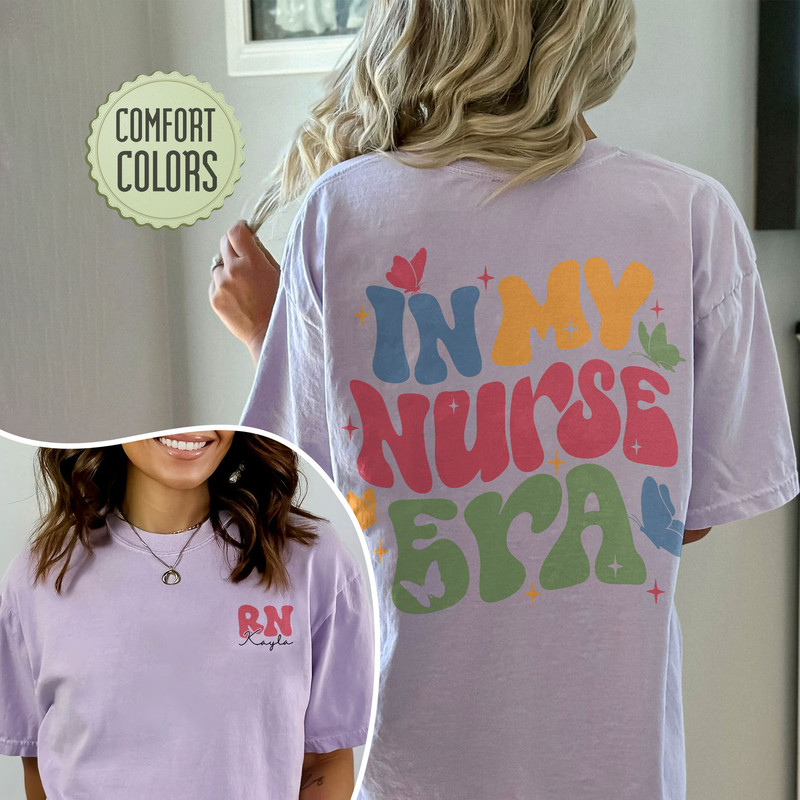 In My Nurse Era Comfort Colors Shirt, Cool Nurse Shirt, Custom Nurse T Shirt, Groovy Nurse Shirt, New Nurse Shirts, Nurse Gift - 7.jpg