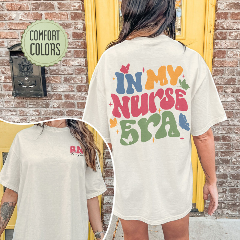In My Nurse Era Comfort Colors Shirt, Cool Nurse Shirt, Custom Nurse T Shirt, Groovy Nurse Shirt, New Nurse Shirts, Nurse Gift - 8.jpg