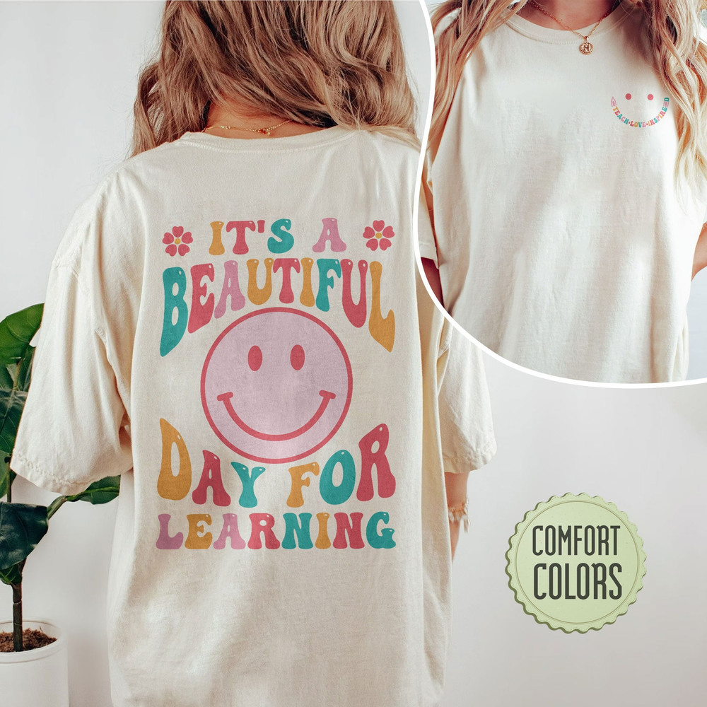 It's A Beautiful Day For Learning Comfort Colors Shirt, Back To School T Shirt, Cute Learning Shirt, Team Teacher Tee - 1.jpg