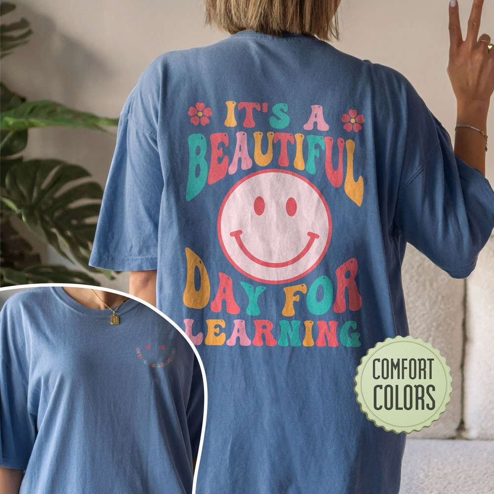 It's A Beautiful Day For Learning Comfort Colors Shirt, Back To School T Shirt, Cute Learning Shirt, Team Teacher Tee - 3.jpg
