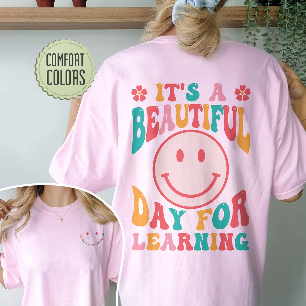 It's A Beautiful Day For Learning Comfort Colors Shirt, Back To School T Shirt, Cute Learning Shirt, Team Teacher Tee - 5.jpg