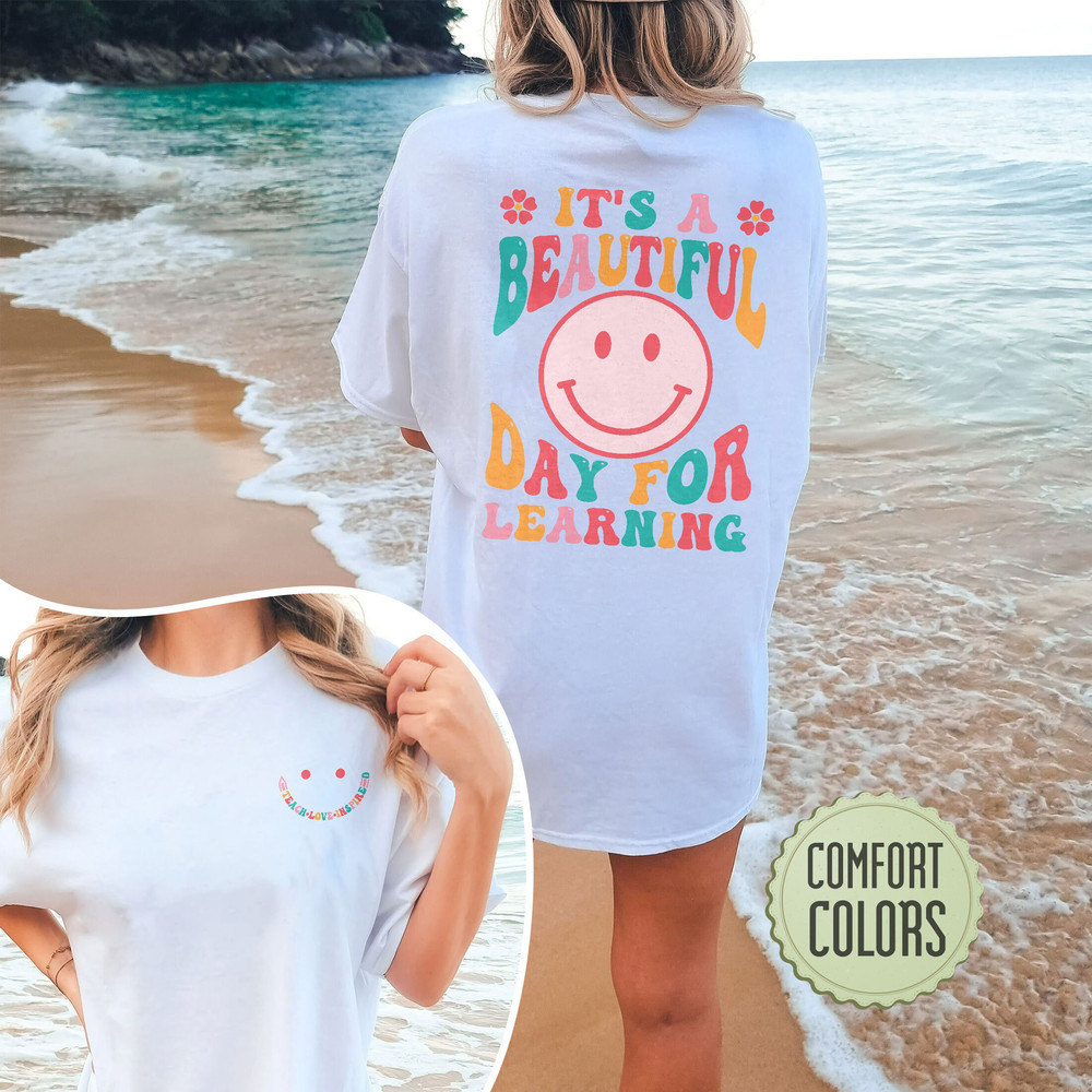 It's A Beautiful Day For Learning Comfort Colors Shirt, Back To School T Shirt, Cute Learning Shirt, Team Teacher Tee - 6.jpg
