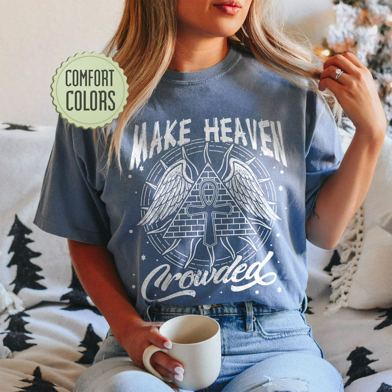 Make Heaven Crowded Comfort Colors Shirt, Christian Shirt, Bible Verse Shirt, Jesus Is King, Church Shirt, Religious Shirt, Jesus Shirt - 3.jpg