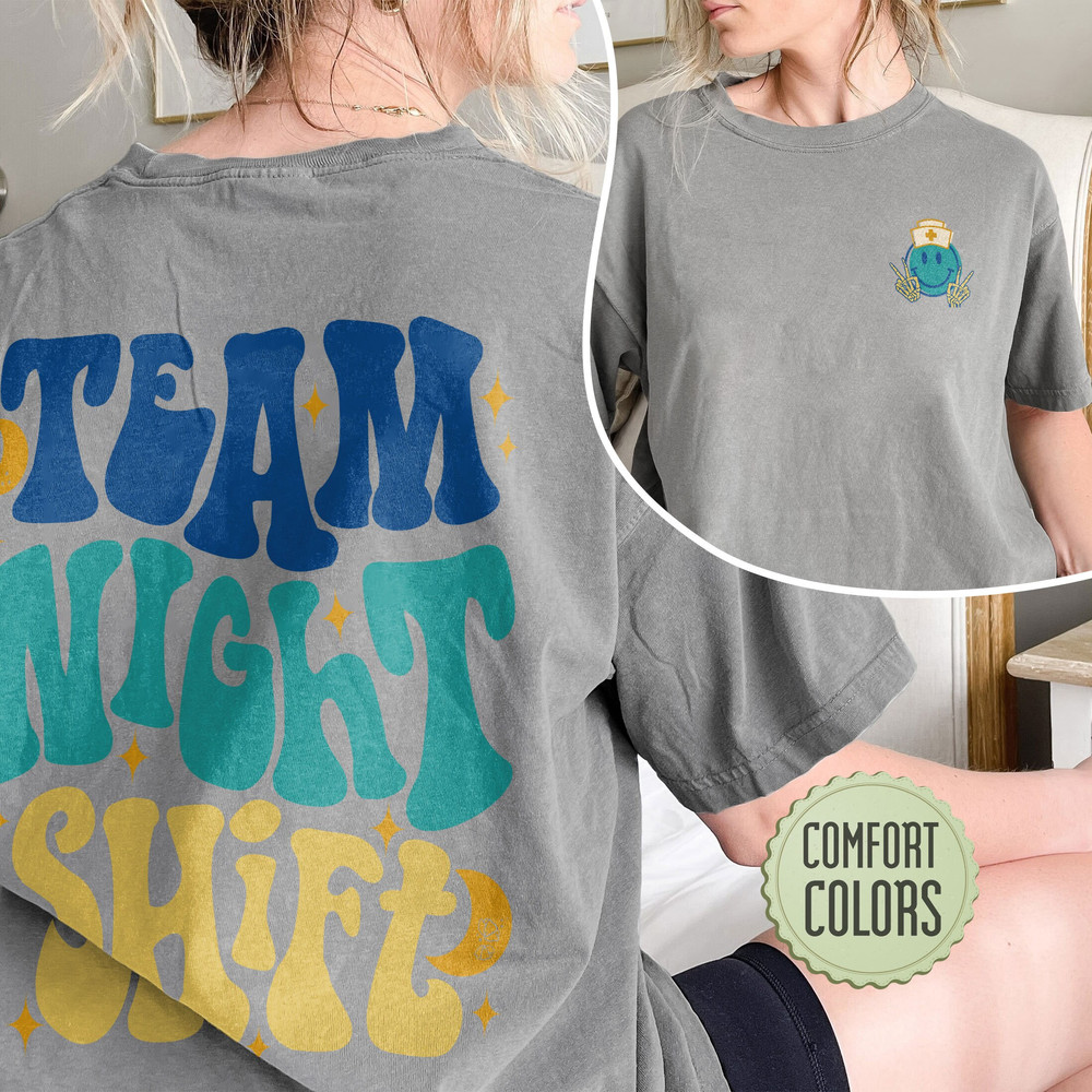 Night Shift Nurse Comfort Colors Shirt,Sleep All Day Nurse All Night,New Nurse T Shirt, Funny Nurse Shirt,Cute RN ER Shirt,Team Night Shift - 3.jpg
