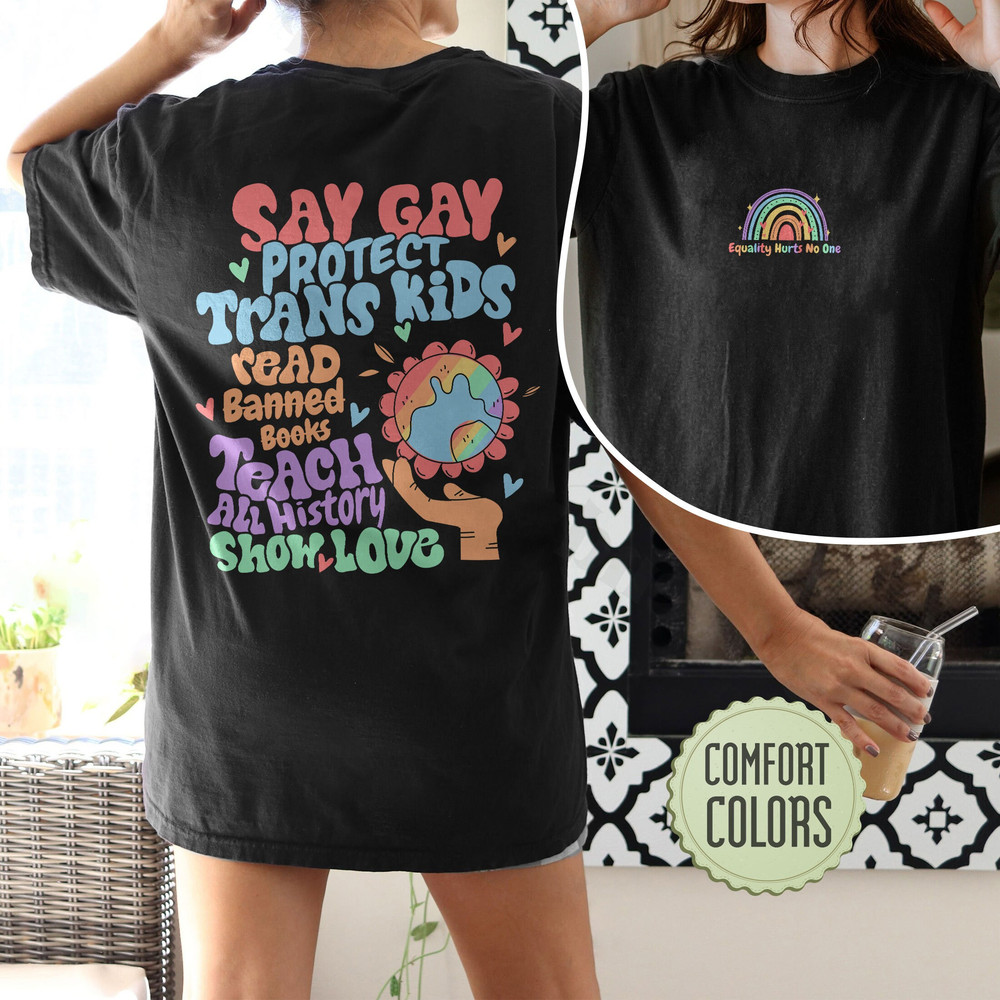 Say Gay Comfort Colors Shirt, Pride Rainbow Comfort Colors, Protect Trans Kids Shirts, Equality T Shirt, Lgbt Ally Shirt, Read Banned Books - 5.jpg