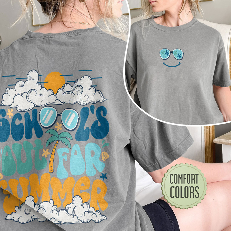 School's Out For Summer Comfort Colors Shirt, Teacher Summer Shirt, Teacher Off Duty, Vacation Shirt, End Of School, Summer Break Shirt - 4.jpg