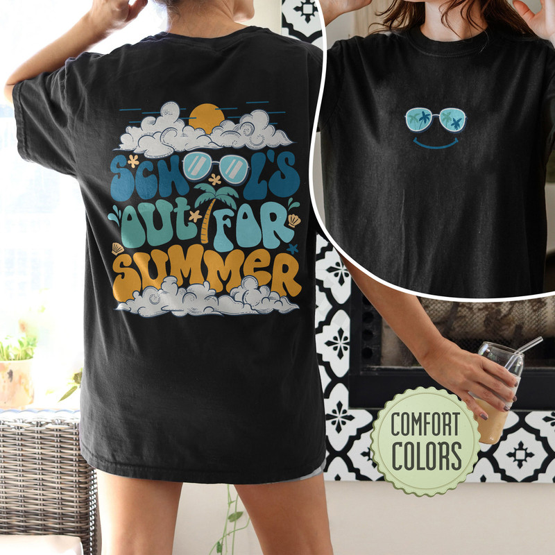 School's Out For Summer Comfort Colors Shirt, Teacher Summer Shirt, Teacher Off Duty, Vacation Shirt, End Of School, Summer Break Shirt - 5.jpg