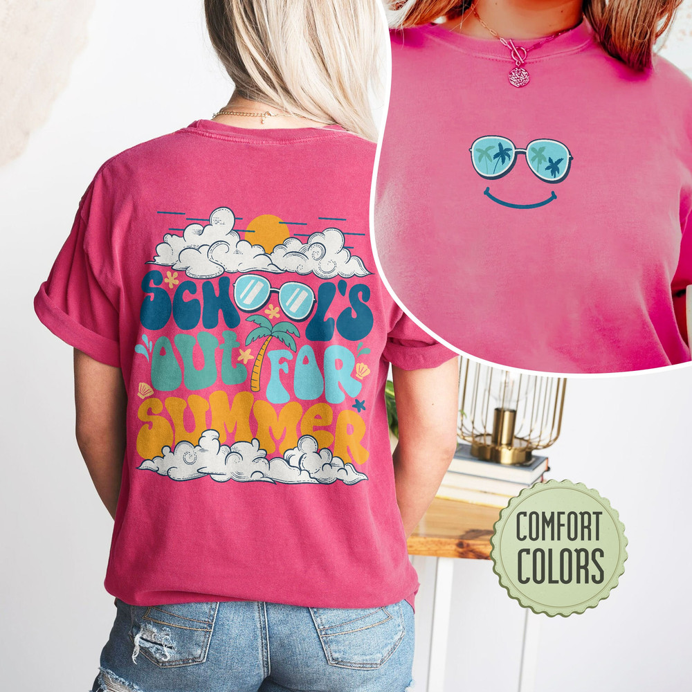 School's Out For Summer Comfort Colors Shirt, Teacher Summer Shirt, Teacher Off Duty, Vacation Shirt, End Of School, Summer Break Shirt - 6.jpg