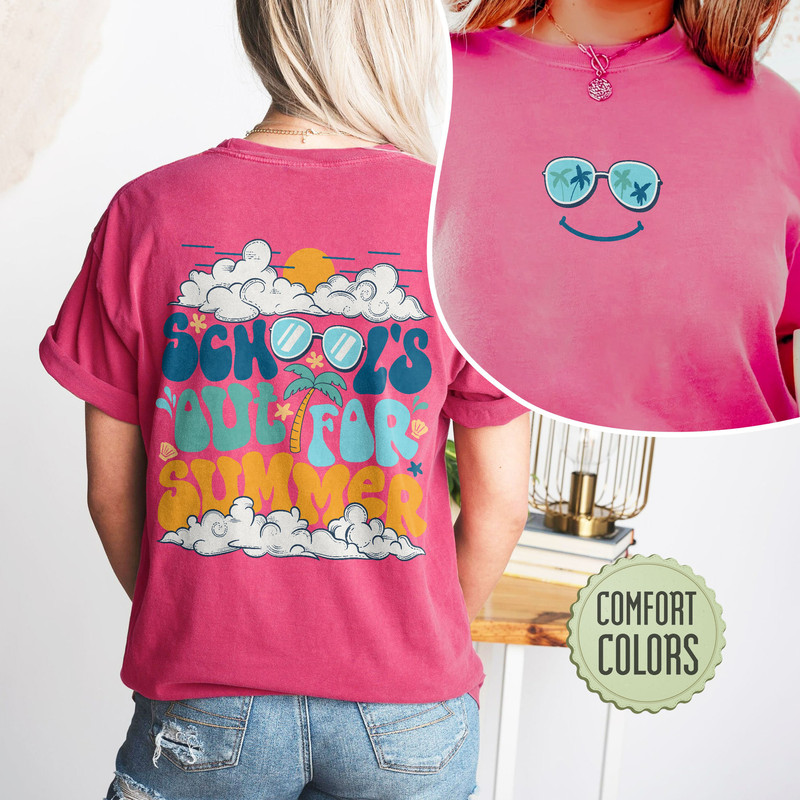 School's Out For Summer Comfort Colors Shirt, Teacher Summer Shirt, Teacher Off Duty, Vacation Shirt, End Of School, Summer Break Shirt - 6.jpg