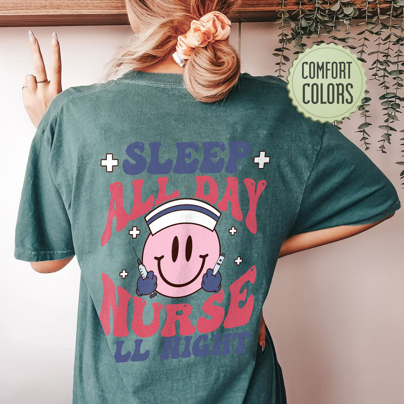 Sleep All Day Nurse All Night Comfort Colors Shirt, Funny Nurse Shirt, Nurse Tshirt, Nursing Shirts, Nurse Gift, Nurse Week, Smiling Nurse - 5.jpg