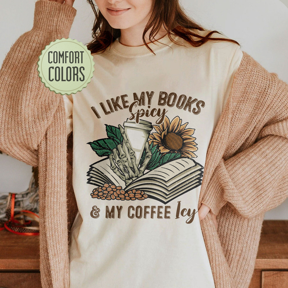 I Like My Books Spicy and My Coffee Icy Comfort Color Shirt, Reading Book Shirt, Bookish Gift, Book Lover Shirt, Bookworm, Reading Shirt - 1.jpg