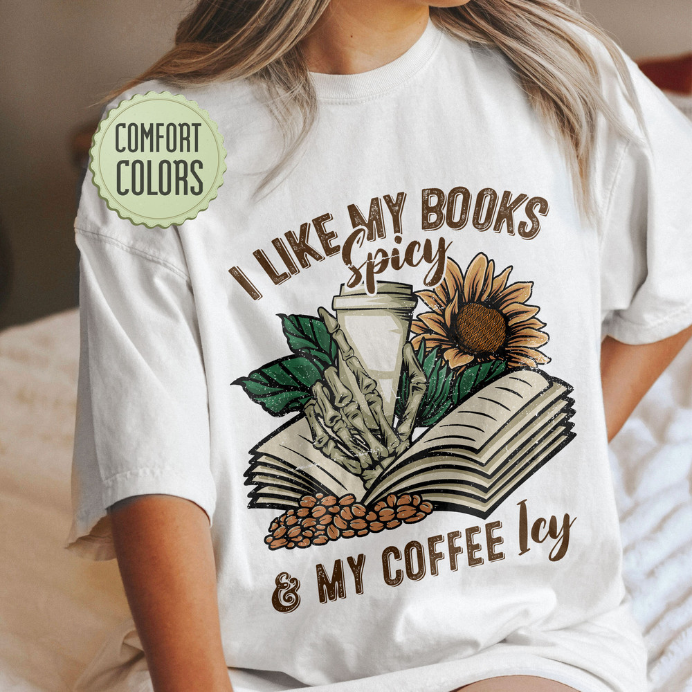 I Like My Books Spicy and My Coffee Icy Comfort Color Shirt, Reading Book Shirt, Bookish Gift, Book Lover Shirt, Bookworm, Reading Shirt - 3.jpg