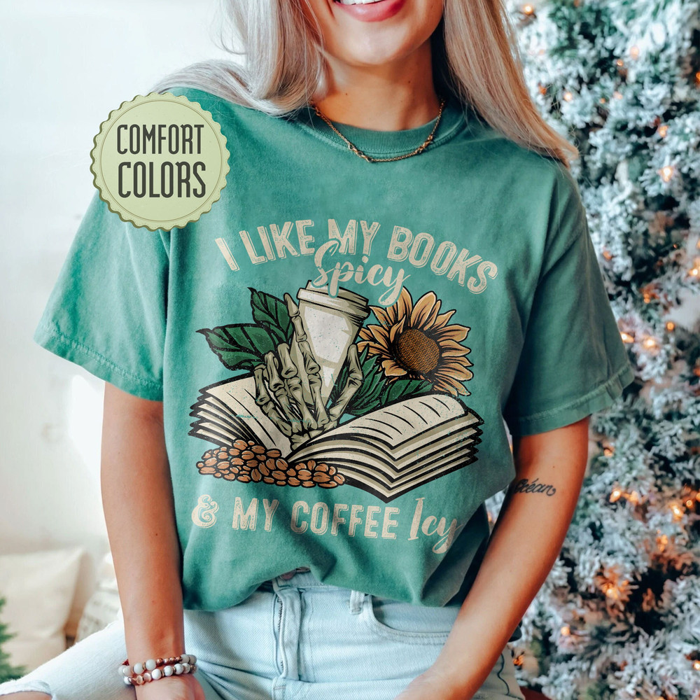 I Like My Books Spicy and My Coffee Icy Comfort Color Shirt, Reading Book Shirt, Bookish Gift, Book Lover Shirt, Bookworm, Reading Shirt - 4.jpg