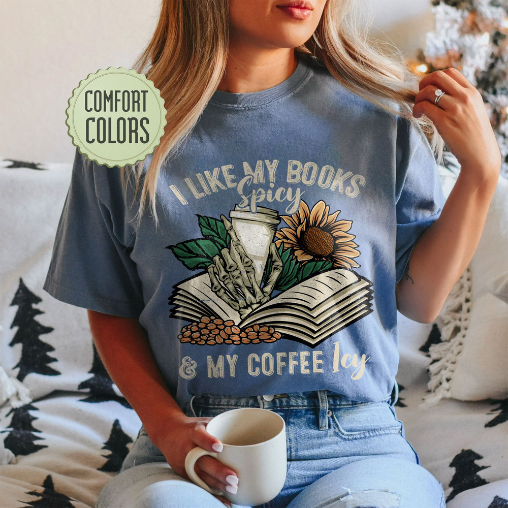 I Like My Books Spicy and My Coffee Icy Comfort Color Shirt, Reading Book Shirt, Bookish Gift, Book Lover Shirt, Bookworm, Reading Shirt - 5.jpg