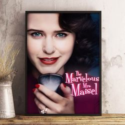 the marvelous mrs maisel poster, movie poster, film poster, wall art, wall decor, prints, home decor, radiant