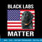 Veterans day Black Labs Lives Matter parody Labrador dog T-Shirt copy.jpg