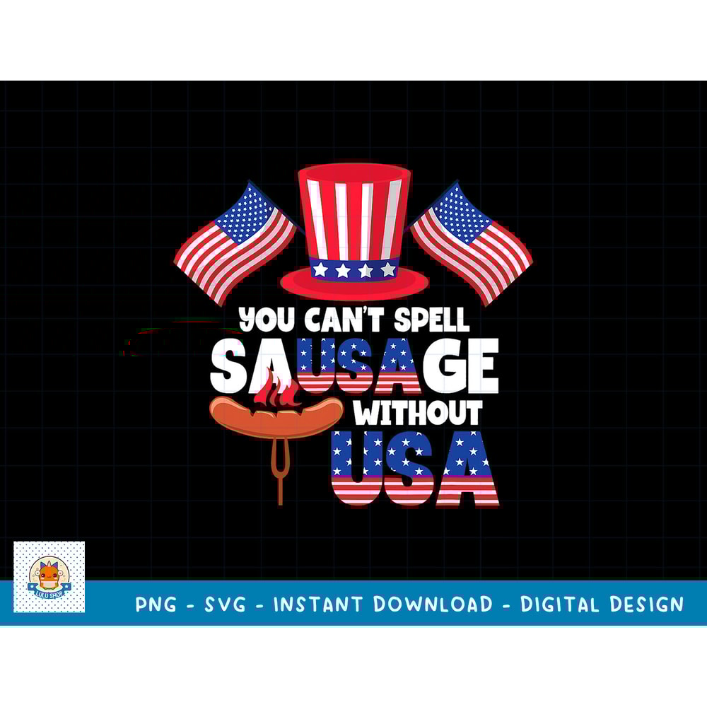 You Can't Spell Sausage Without USA 4th Of July T-Shirt copy.jpg