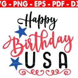 happy birthday usa svg, 4th of july svg, independence day svg, patriotic svg, fourth of july, silhouette cricut