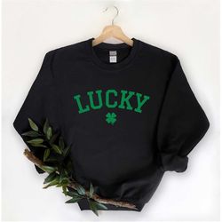 Lucky Sweatshirt, Shamrock Sweatshirt, Womens St Pattys Shirt, St Patricks Day Shirt, Lucky Clover Shirt, Lucky Women Sh