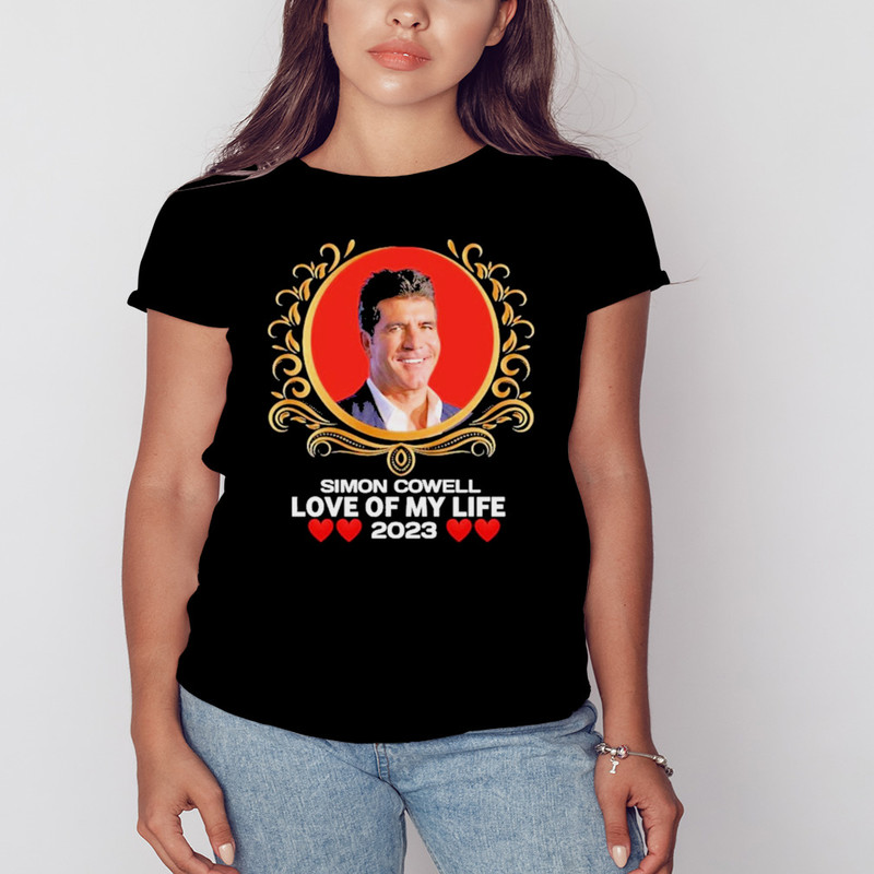 Simon Cowell Love Of My Life 2023 Shirt, Unisex Clothing Shirt For Men Women, Graphic Design, Unisex Shirt