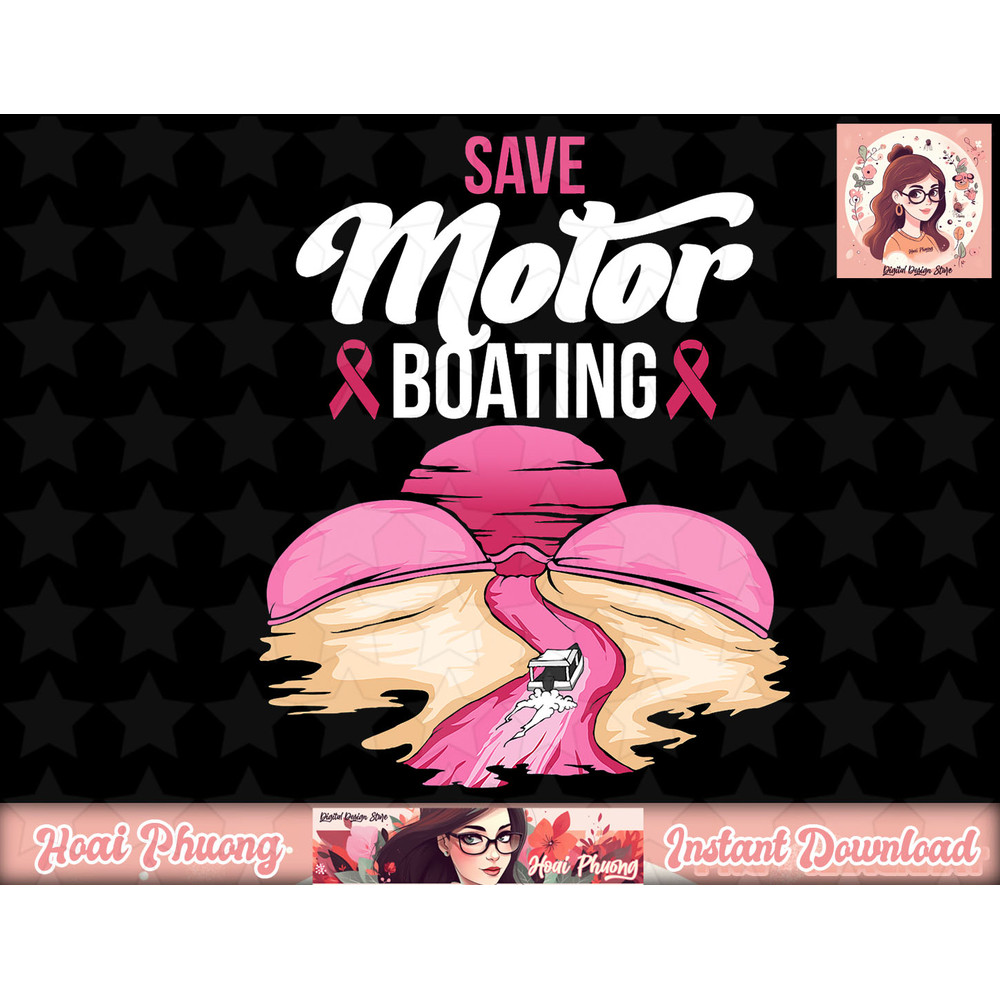Save Motor Boating Breast Cancer Awareness Pink Ribbon Funny png, instant download.jpg
